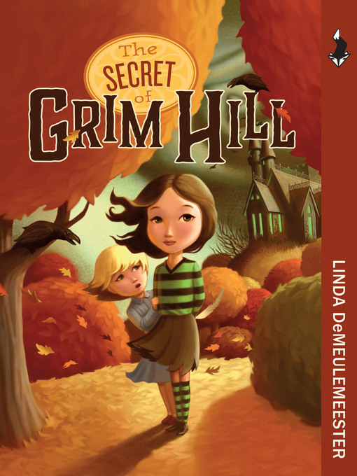 Title details for The Secret of Grim Hill by Linda DeMeulemeester - Available